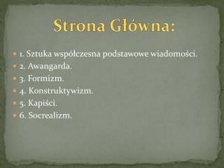 1. Sztuka współczesna podstawowe wiadomości. 2. Awangarda. 3. Formizm. 4. Konstruktywizm.