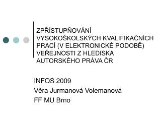 INFOS 2009 Věra Jurmanová Volemanová FF MU Brno