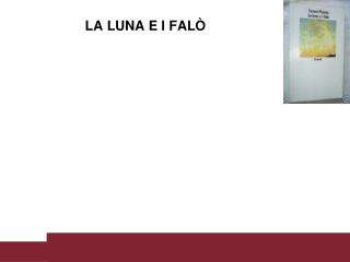 LA LUNA E I FAL Ò