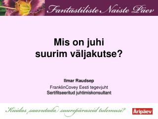 Mis on juhi suurim väljakutse?