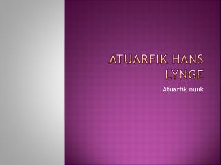 Atuarfik hans lynge