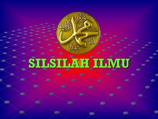 SILSILAH ILMU