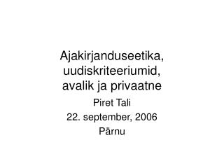 Ajakirjanduseetika, uudiskriteeriumid, avalik ja privaatne