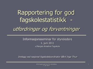 Rapportering for god fagskolestatistikk - - utfordringer og forventninger