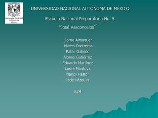 UNIVERSIDAD NACIONAL AUTÓNOMA DE MÉXICO Escuela Nacional Preparatoria No. 5 “José Vasconcelos ”