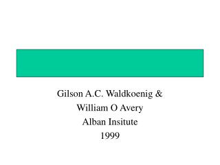 Gilson A.C. Waldkoenig &amp; William O Avery Alban Insitute 1999
