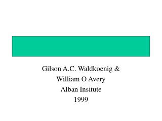 Gilson A.C. Waldkoenig &amp; William O Avery Alban Insitute 1999