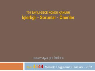 775 SAYILI GECE KONDU KANUNU İşlerliği – Sorunlar - Öneriler