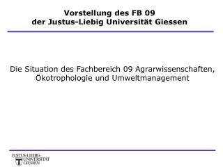 Vorstellung des FB 09 der Justus-Liebig Universität Giessen