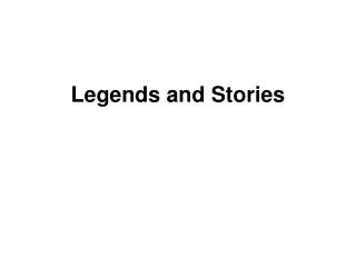 Legends and Stories