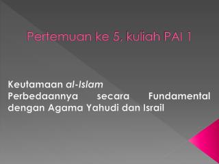 Pertemuan ke 5, kuliah PAI 1