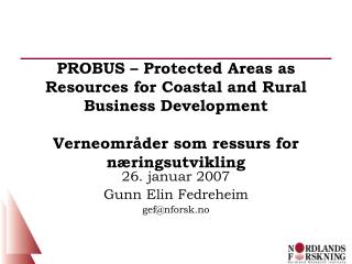 26. januar 2007 Gunn Elin Fedreheim gef@nforsk.no