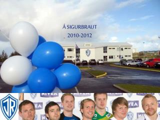 Á SIGURBRAUT 2010-2012