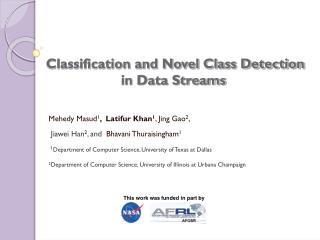 Classification and Novel Class Detection in Data Streams