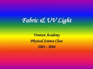 Fabric & UV Light