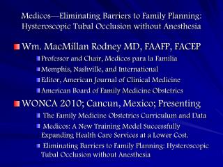 Wm. MacMillan Rodney MD, FAAFP, FACEP Professor and Chair, Medicos para la Familia