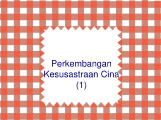 Perkembangan Kesusastraan Cina (1)