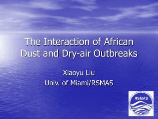 The Interaction of African Dust and Dry-air Outbreaks