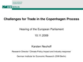 Challenges for Trade in the Copenhagen Process Hearing of the European Parliament 10.11.2009