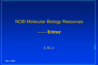 NCBI Molecular Biology Resources —— Entrez