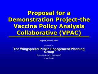 Proposal for a Demonstration Project-the Vaccine Policy Analysis Collaborative (VPAC)