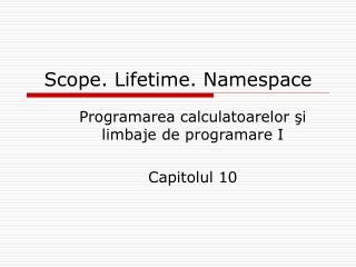 Scope. Lifetime. Namespace