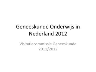 Geneeskunde Onderwijs in Nederland 2012