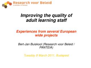 Improving the quality of adult learning staff Experiences from several European wide projects