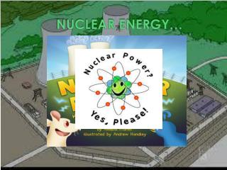 NUCLEAR ENERGY…