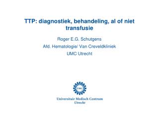 TTP: diagnostiek, behandeling, al of niet transfusie