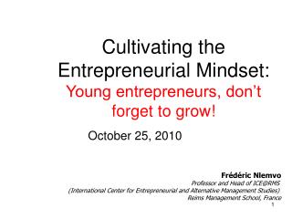 Cultivating the Entrepreneurial Mindset: Young entrepreneurs, don’t forget to grow!