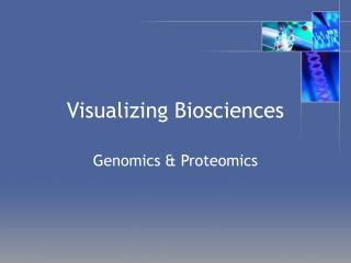 Visualizing Biosciences