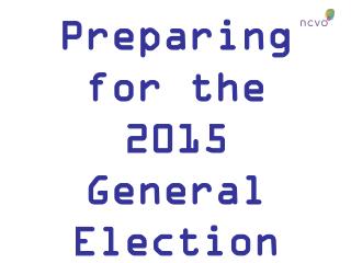 Preparing for the 2015 General Election