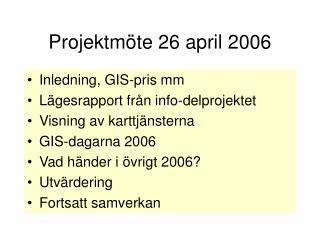 Projektmöte 26 april 2006