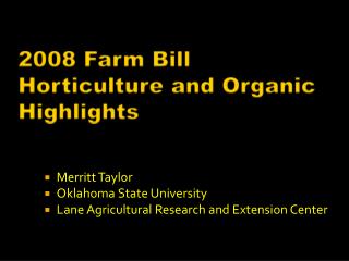 2008 Farm Bill Horticulture and Organic Highligh ts