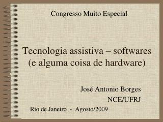 Tecnologia assistiva – softwares (e alguma coisa de hardware)