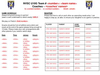 NVSC U10G Team # &lt;number&gt;: &lt;team name&gt; Coaches – &lt;coaches’ names&gt;