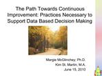 The Path Towards Continuous Improvement: Practices Necessary to Support Data Based Decision Making