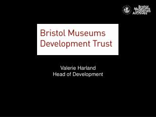 Valerie Harland Head of Development