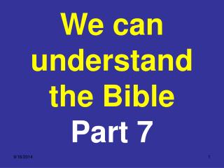 We can understand the Bible Part 7