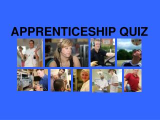 APPRENTICESHIP QUIZ