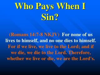 Who Pays When I Sin?