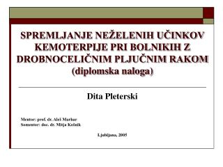 SPREMLJANJE NEŽELENIH UČINKOV KEMOTERPIJE PRI BOLNIKIH Z DROBNOCELIČNIM PLJUČNIM RAKOM (diplomska naloga)