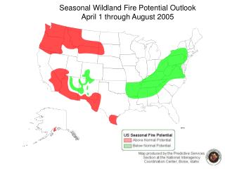 Seasonal Wildland Fire Potential Outlook April 1 through August 2005