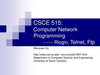 CSCE 515 : Computer Network Programming ------ Rlogin, Telnet, Ftp