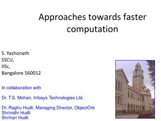 Approaches towards faster computation