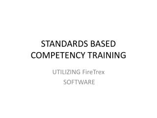 STANDARDS BASED COMPETENCY TRAINING