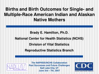 Births and Birth Outcomes for Single- and Multiple-Race American Indian and Alaskan Native Mothers