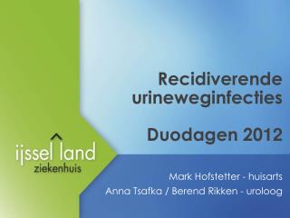 Recidiverende urineweginfecties Duodagen 20 12