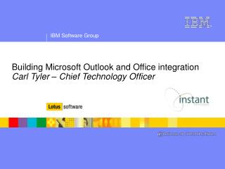 Building Microsoft Outlook and Office integration Carl Tyler – Chief Technology Officer